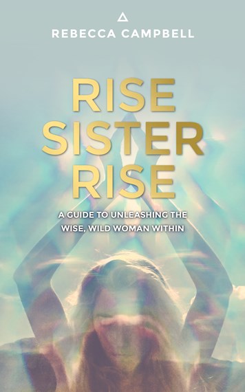 Rise Sister Rise || Rebecca Campbell