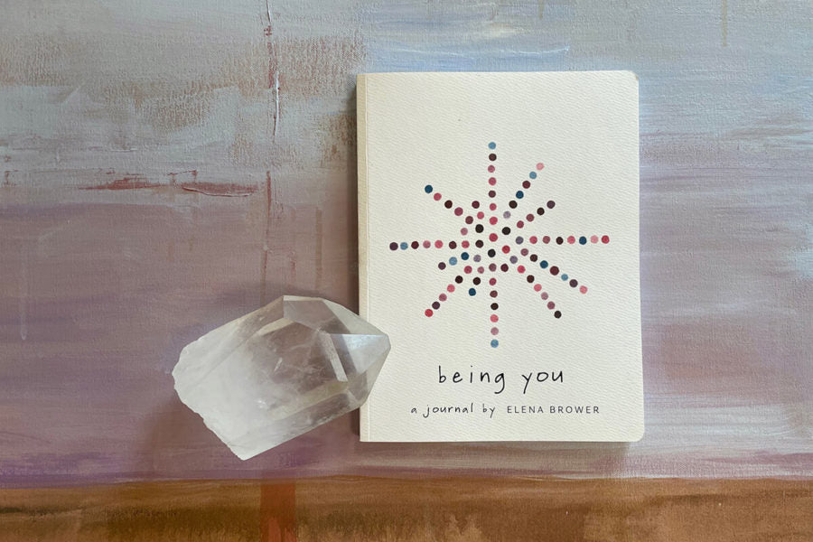 Being You - A Journal || Elena Brower