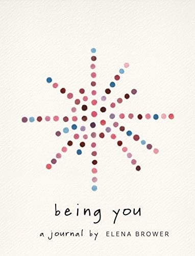Being You - A Journal || Elena Brower