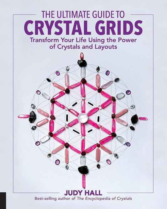The Ultimate Guide to Crystal Grids || Judy Hall