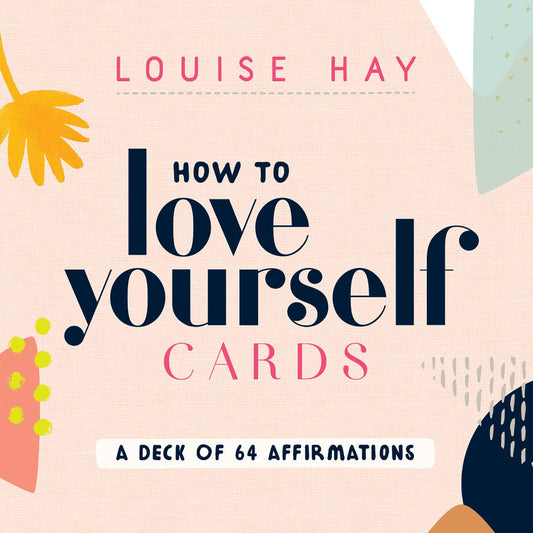 How to Love Yourself Cards || Louise Hay