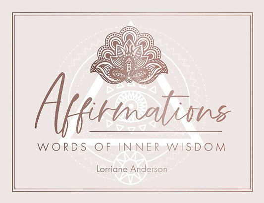Affirmations ~ Words of Inner Wisdom || Lorriane Anderson